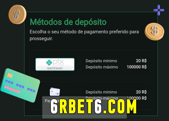 O cassino 6rbet bet oferece uma grande variedade de métodos de pagamento